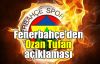  Fenerbahçe'den Ozan Tufan açıklaması