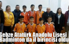 Gebze Atatürk Anadolu Lisesi Badminton da il birincisi oldu