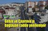 Gebze ve Çayırova'yı bağlayan cadde yenileniyor