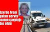  Gebze'de freni boşalan servis aracının çarptığı kadın öldü