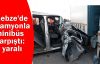  Gebze'de kamyonla minibüs çarpıştı: 4 yaralı