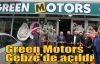 Green Motors Gebze'de açıldı 