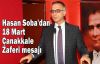 Hasan Soba'nın 18 Mart Çanakkale Zaferi mesajı