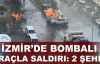 İzmir'de terör saldırısı