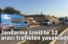  Jandarma İzmit'te 12 aracı trafikten yasakladı