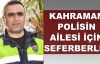 Kahraman polisin ailesi için Türkiye seferber oldu
