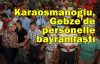 Karaosmanoğlu, Gebze'de personelle bayramlaştı