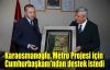  Karaosmanoğlu, İzmit Metro Projesi için Cumhurbaşkanı'ndan destek istedi