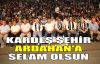 Kardeş şehir Ardahan'a selam olsun