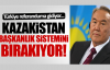  Kazakistan Başkanlık sistemini bırakıyor!