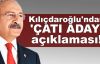  Kılıçdaroğlu'ndan 'çatı aday' açıklaması