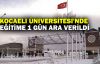  Kocaeli Üniversitesi'nde eğitime kar engeli