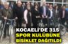  Kocaeli'de 315 spor kulübüne bisiklet dağıtıldı