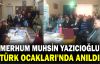 Merhum Muhsin Yazıcıoğlu Türk Ocakları'nda anıldı
