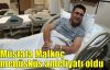   Mustafa Malkoç menüsküs ameliyatı oldu