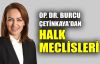  Op.Dr. Burcu Çetinkaya'dan halk meclisleri