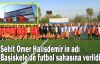 Şehit Halisdemirin adı Başiskele'de futbol sahasına verildi
