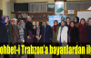  Sohbet-i Trabzon’a bayanlardan ilgi