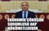 Tarhan: Ekonomik çöküşün sorumlusu AKP hükümetleridir
