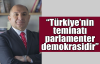 Tarhan:Türkiye’nin teminatı parlamenter demokrasidir 