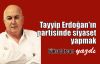 Tayyip Erdoğan'ın partisinde siyaset yapmak