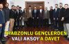 Trabzonlu gençlerden Vali Aksoy'a davet