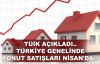 TÜİK açıkladı.. Türkiye genelinde konut satışları Nisan'da...