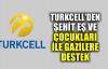  Turkcell'den, şehit eş ve çocukları ile gazilere destek 
