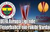 UEFA Avrupa Ligi'nde Fenerbahçe'nin rakibi Vardar