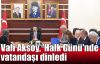   Vali Aksoy, 'Halk Günü'nde vatandaşı dinledi