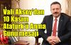 Vali Aksoy'dan 10 Kasım Atatürk'ü Anma Günü mesajı