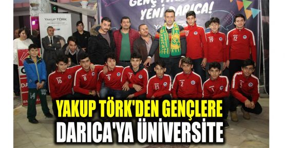  Törk, Darıca'ya üniversite için destek istedi