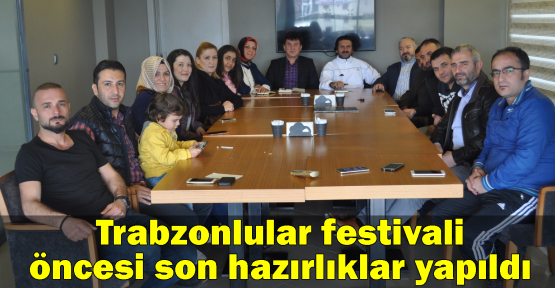 Trabzonlular festivali öncesi son hazırlıklar yapıldı