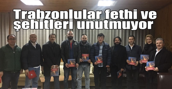  Trabzonlular fethi ve şehitleri unutmuyor