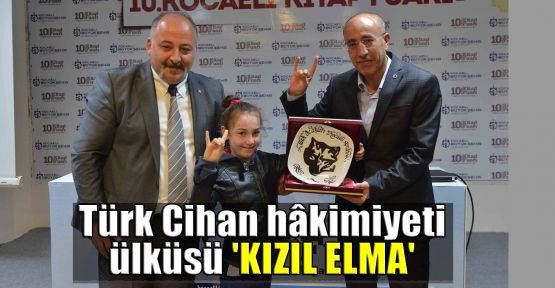  Türk Cihan hâkimiyeti ülküsü 'Kızıl Elma'