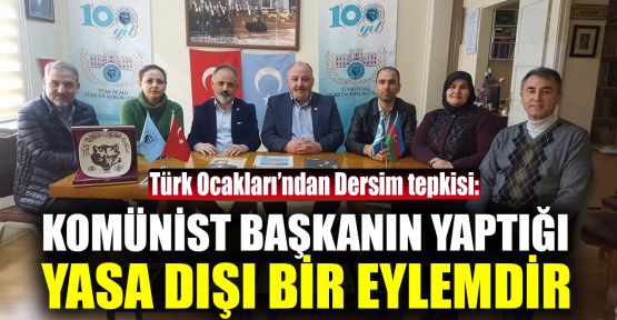 Türk Ocakları'ndan Dersim tepkisi