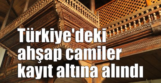 Türkiye'deki ahşap camiler kayıt altına alındı
