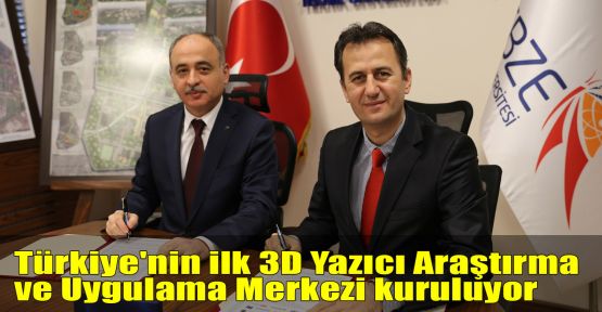 Türkiye'nin ilk 3D Yazıcı Araştırma ve Uygulama Merkezi kuruluyor 