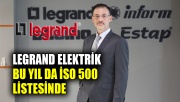 Legrand Elektrik bu yıl da İSO 500 listesinde