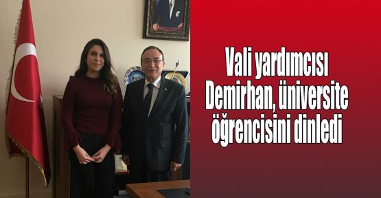  Vali yardımcısı Demirhan, üniversite öğrencisini dinledi