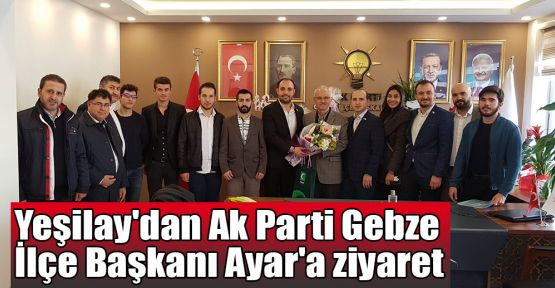  Yeşilay'dan Ak Parti Gebze İlçe Başkanı Ayar'a ziyaret